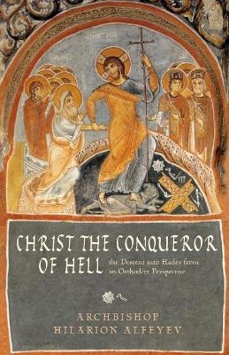 Christ the Conqueror of Hell - Hilarion Alfeyev