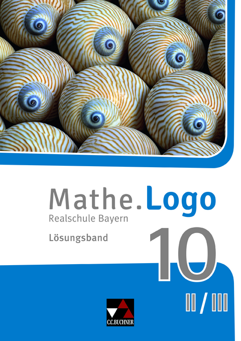 Mathe.Logo – Bayern / Mathe.Logo Bayern LB 10 II/III - Sonja Götz