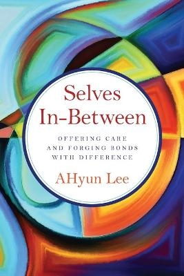 Selves In-Between - Ahyun Lee