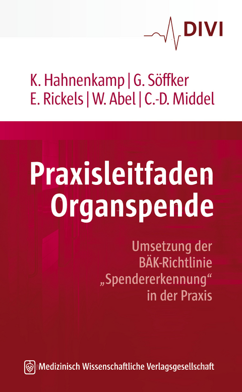 Praxisleitfaden Organspende - Klaus Hahnenkamp, Gerold Söffker, Eckhard Rickels, Wiebke Abel, Claus-Dieter Middel