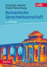 Romanische Sprachwissenschaft - Gabriel, Christoph; Meisenburg, Trudel