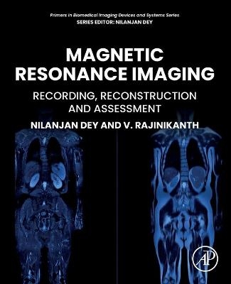 Magnetic Resonance Imaging - V. Rajinikanth, Nilanjan Dey