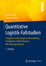 Quantitative Logistik-Fallstudien - Lasch, Rainer; Schulte, Gregor