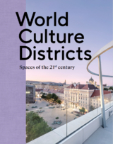 World Culture Districts - Adrian Ellis, Gail Lord, Irene Preißler, Matthias Sauerbruch, Louisa Hutton, Christian Strasser, Erwin Uhrmann, Vitus H. Weh