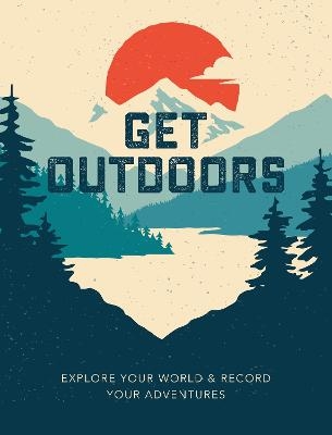 Get Outdoors -  Editors of Chartwell Books