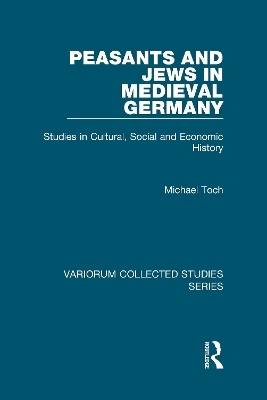 Peasants and Jews in Medieval Germany - Michael Toch