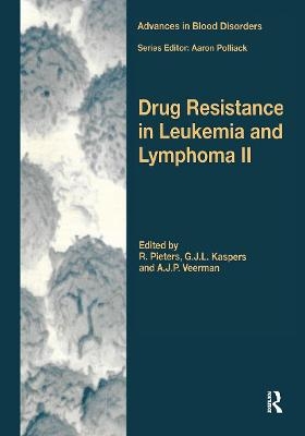 Drug Resistance in Leukemia and Lymphoma II - G J L Kaspers, R Pieters, A J P Veerman