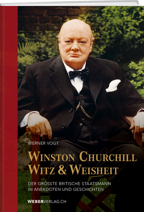 Winston Churchills Witz und Weisheit - Werner Vogt