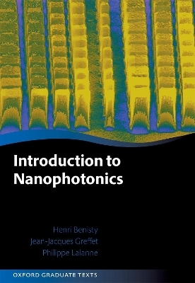 Introduction to Nanophotonics - Henri Benisty, Jean-Jacques Greffet, Philippe Lalanne