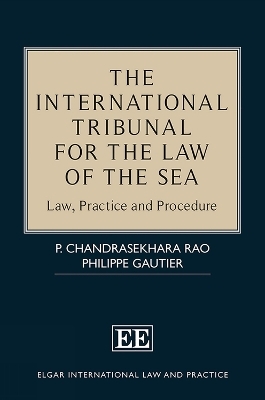 The International Tribunal for the Law of the Sea - P. Chandrasekhara Rao; Philippe Gautier
