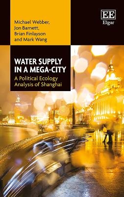 Water Supply in a Mega-City - Michael Webber; Jon Barnett; Brian Finlayson; Mark Wang