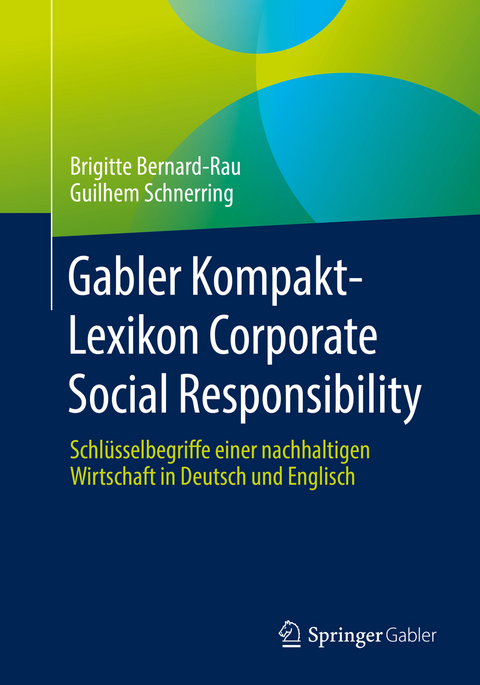 Gabler Kompakt-Lexikon Corporate Social Responsibility - Brigitte Bernard-Rau, Guilhem Schnerring