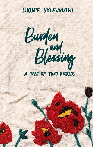 Burden and Blessing - Shqipe Sylejmani