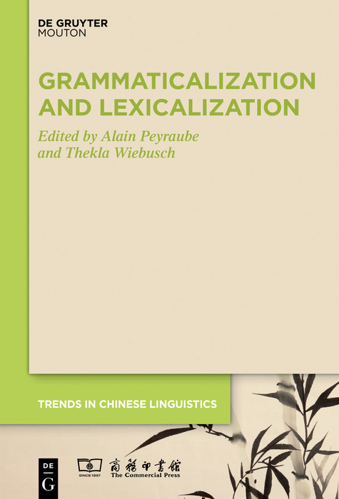Grammaticalization and Lexicalization in Chinese - 