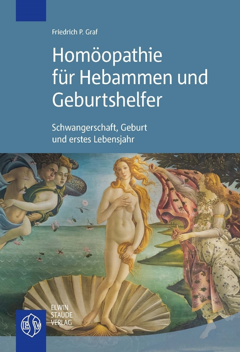 Homöopathie für Hebammen und Geburtshelfer - Friedrich Graf
