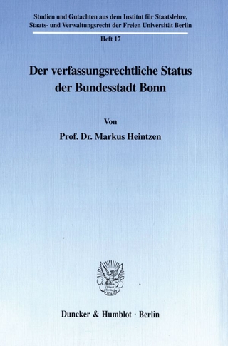 Der verfassungsrechtliche Status der Bundesstadt Bonn. - Markus Heintzen