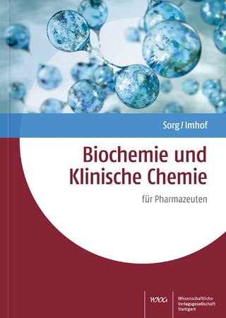 Biochemie und Klinische Chemie - Bernd Sorg; Diana Imhof