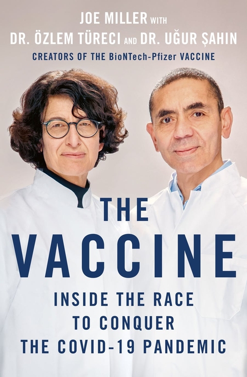 The Vaccine - Joe Miller, OEzlem Tureci, Ugur Sahin