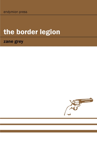 The Border Legion - Zane Grey