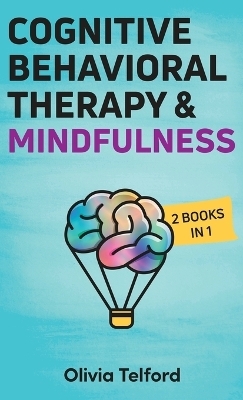 Cognitive Behavioral Therapy and Mindfulness - Olivia Telford