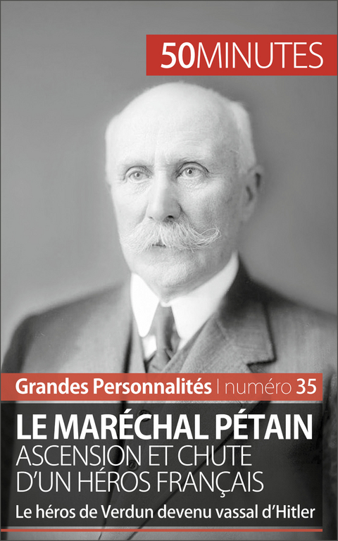 Le maréchal Pétain -  50Minutes,  Jonathan Duhoux