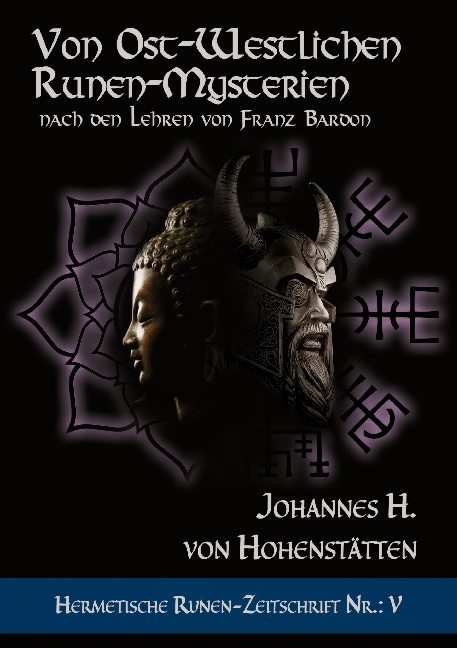 Von ost-westlichen Runen-Mysterien - Johnnes H. von Hohenstätten