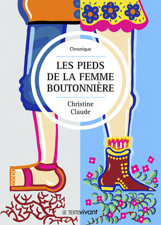 Les pieds de la femme boutonnière - Christine Claude