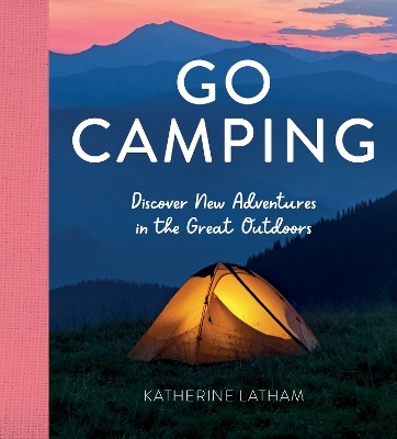 Go Camping - Katherine Latham