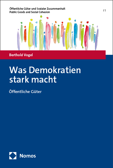 Was Demokratien stark macht - Jens Kersten, Berthold Vogel