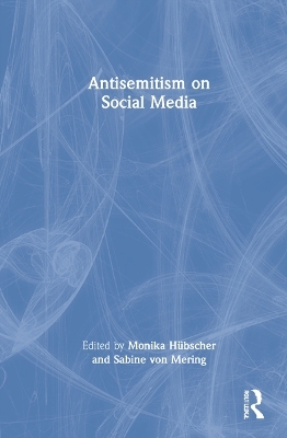 Antisemitism on Social Media - Monika Hübscher; Sabine Von Mering