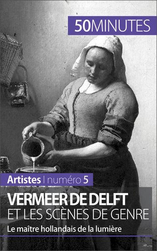 Vermeer de Delft et les scènes de genre - 50Minutes; Marion Hallet