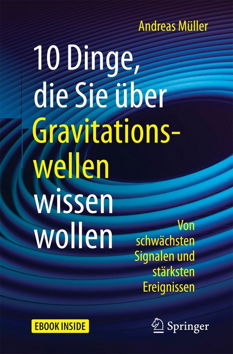 10 Dinge, die Sie über Gravitationswellen wissen wollen -  Andreas Müller