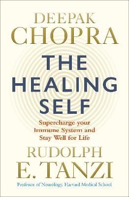 The Healing Self - Dr Deepak Chopra, Rudolph E. Tanzi