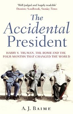 The Accidental President - A J Baime