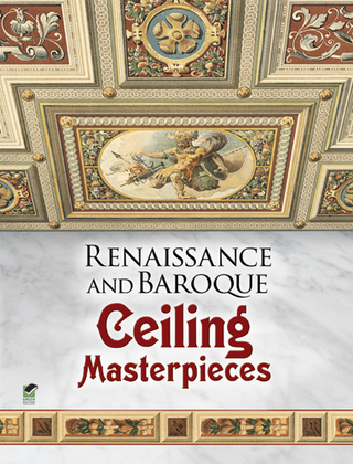 Renaissance and Baroque Ceiling Masterpieces - Dover