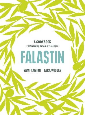 Falastin: A Cookbook - Sami Tamimi, Tara Wigley
