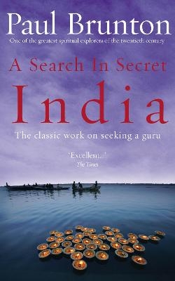 A Search In Secret India - Paul Brunton