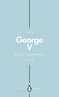 George V (Penguin Monarchs) - David Cannadine