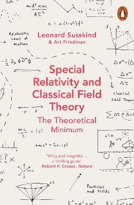 Special Relativity and Classical Field Theory - Leonard Susskind, Art Friedman