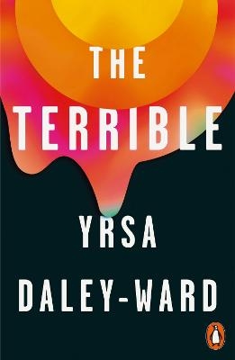 The Terrible - Yrsa Daley-Ward