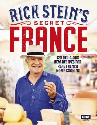 Rick Stein’s Secret France - Rick Stein