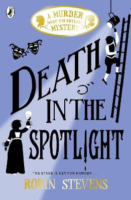 Death in the Spotlight - Robin Stevens
