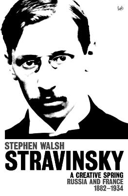 Stravinsky (Volume 1) - Stephen Walsh