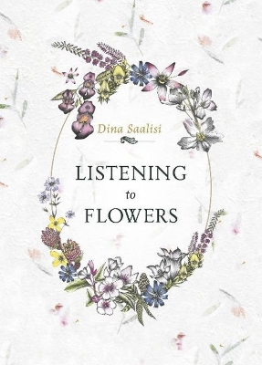 Listening to Flowers - Dina Saalisi
