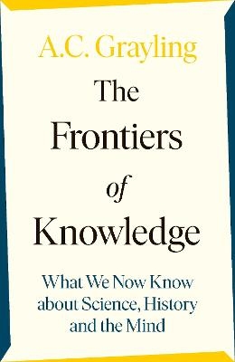 The Frontiers of Knowledge - A. C. Grayling