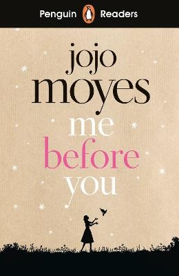Penguin Readers Level 4: Me Before You (ELT Graded Reader) - Jojo Moyes