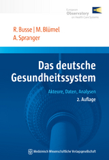 Das deutsche Gesundheitssystem - Reinhard Busse, Miriam Blümel, Anne Spranger