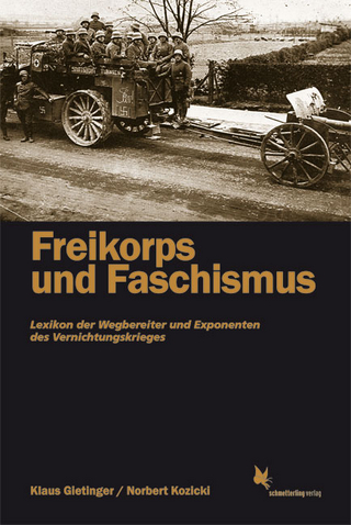 Freikorps und Faschismus - Klaus Gietinger; Norbert Kozicki
