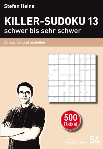 Killer-Sudoku 13 - schwer bis sehr schwer - Stefan Heine