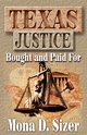 Texas Justice, Bought and Paid For - Mona D. Sizer